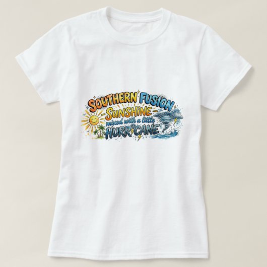Southern Fusion Sunshine Hurricane Sassy Tropical Tシャツ (デザイン正面)