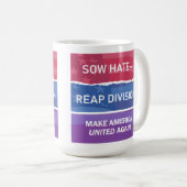 Sow Hate-Reap Division; Make America UNITED Again コーヒーマグカップ (正面右)