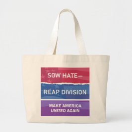 Sow Hate-Reap Division; Make America UNITED Again ラージトートバッグ