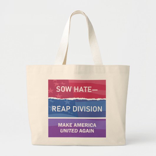 Sow Hate-Reap Division; Make America UNITED Again ラージトートバッグ (正面)