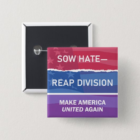 Sow Hate-Reap Division; Make America UNITED Again 缶バッジ (正面&裏面)