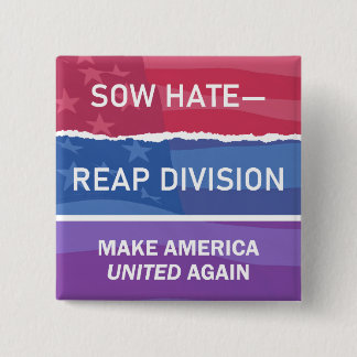 Sow Hate-Reap Division; Make America UNITED Again 缶バッジ