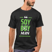 Soy Boy Man Vegan Plant Based Tee Tシャツ (正面)