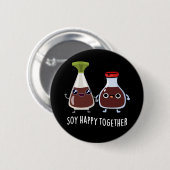 Soy Happy Together Soy Sauce Pun Dark BG 缶バッジ (正面&裏面)