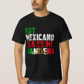 Soy Mexicano esa es mi Bandera t-shirt Tシャツ (正面)