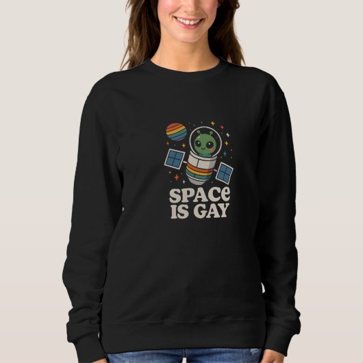 Space is gay スウェットシャツ (正面)