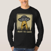 Spaceship Taking Person I Want To Leave Tシャツ (正面)