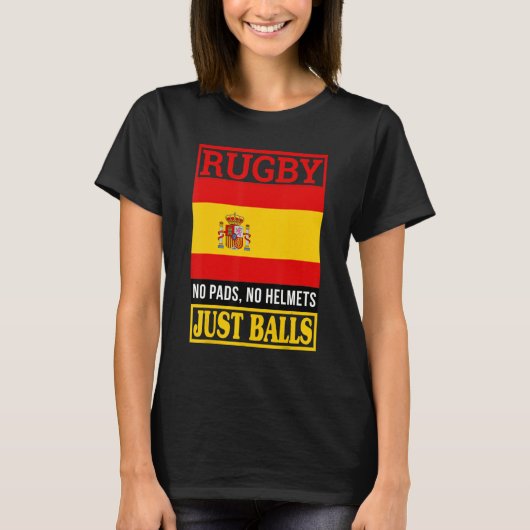Spain Rugby No Pads No Helmets Just Balls Tシャツ (正面)