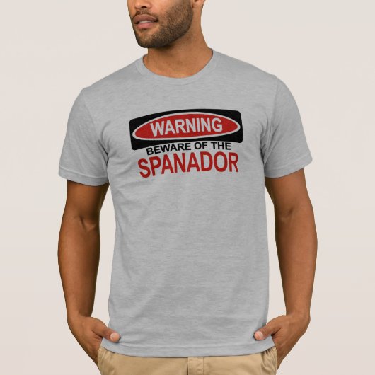 Spanadorの用心して下さい Tシャツ (正面)
