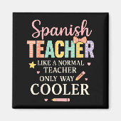Spanieacher Like A Normal Teacher Only Way Cooler  マグネット (正面)