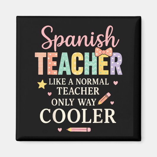 Spanieacher Like A Normal Teacher Only Way Cooler マグネット (正面)
