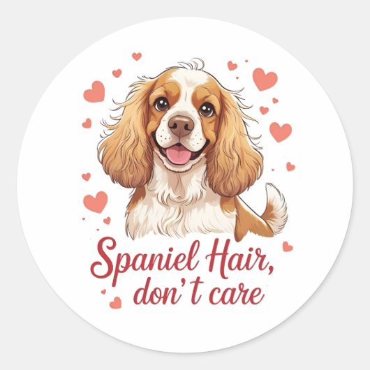 Spaniel Hair Don’t Care – コッカー・スパニエルのデザイン ラウンドシール (正面)