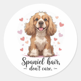 Spaniel Hair Don’t Care | Cocker Spaniel Messy Fur ラウンドシール
