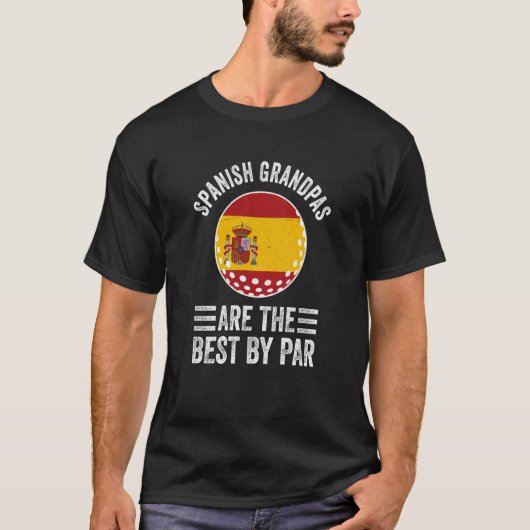 Spanish Grandpas Are The Best By Par Golf Grandad  Tシャツ (正面)