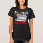 Spanish Squad Language Classes Friends Classmates Tシャツ (正面)