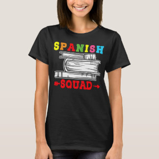 Spanish Squad Language Classes Friends Classmates Tシャツ