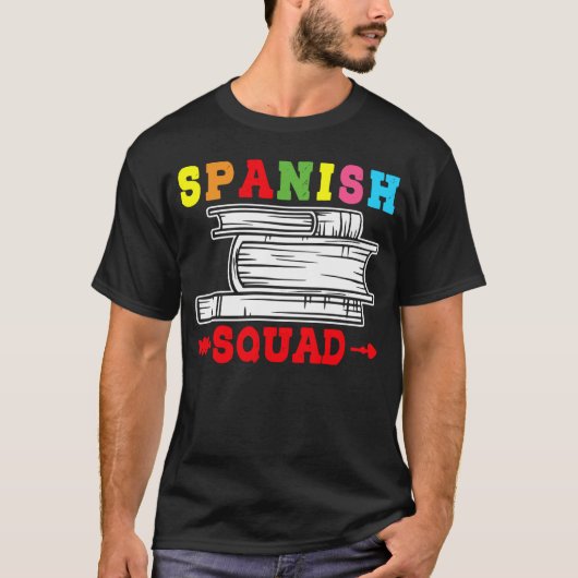 Spanish Squad Language Classes Friends Classmates Tシャツ (正面)