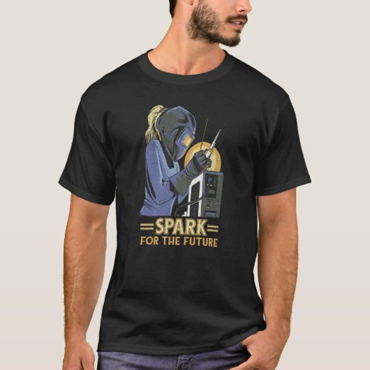 Spark For the Future Female Welders Welding Cute R Tシャツ (正面)