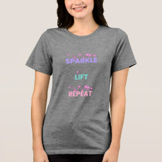 Sparkle Lift Repeat – Feminine Fitness Motivation  トライブレンドＴシャツ