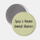 Spay & Neuter Animal Abusers マグネット (正面/裏面)
