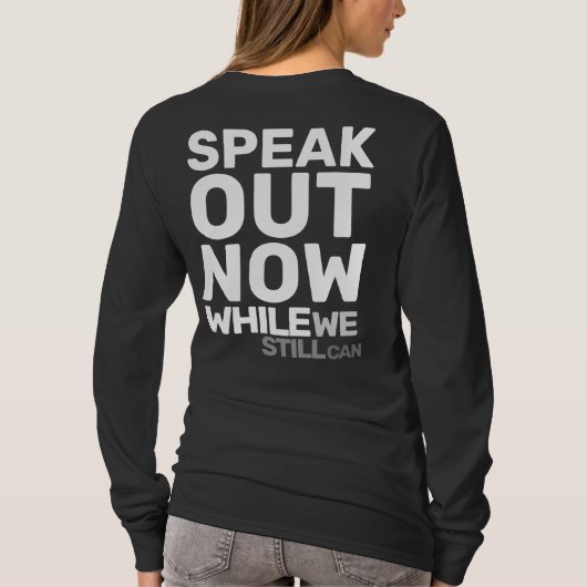 Speak Out Now While We Still Can Protest Statement Tシャツ (裏面)