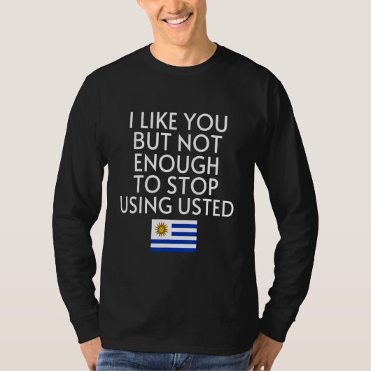 Speak Spanish Uruguay Flag Usted Tu Uruguayan Tシャツ (正面)