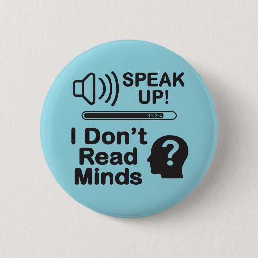 Speak Up – I Don’t Read Minds おもしろコミュニケーション 缶バッジ (正面)