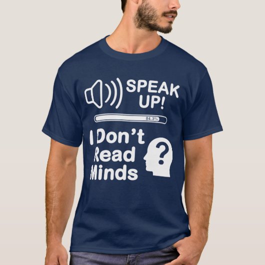 Speak Up – I Don’t Read Minds 面白いコミュニケーション Tシャツ (正面)
