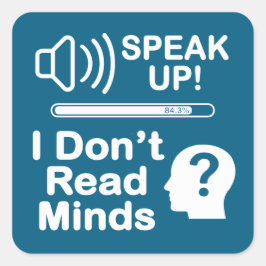Speak Up – I Don’t Read Minds 面白いコミュニケーションTシャツ スクエアシール