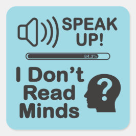 Speak Up – I Don’t Read Minds 面白いコミュニケーションTシャツ スクエアシール