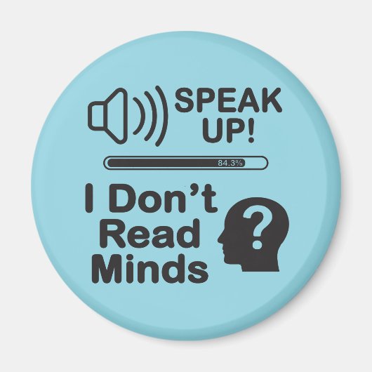 Speak Up – I Don’t Read Minds 面白いコミュニケーションTシャツ マグネット (正面)