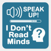 Speak Up – I Don’t Read Minds Funny Communication  スクエアシール (正面)