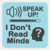 Speak Up – I Don’t Read Minds Funny Communication  スクエアシール (正面)
