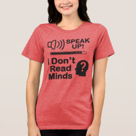 Speak Up – I Don’t Read Minds Funny Communication  トライブレンドＴシャツ