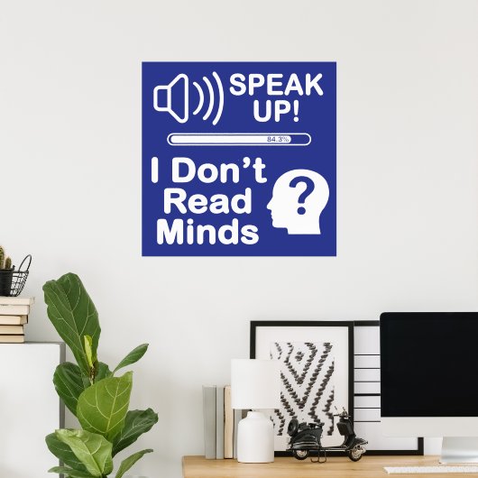 Speak Up – I Don’t Read Minds Funny Communication  ポスター (ホームオフィス)