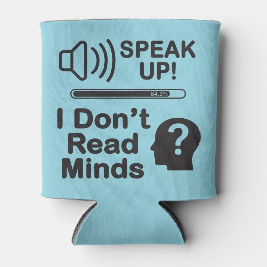 Speak Up – I Don’t Read Minds Funny Communication 缶クーラー (正面)