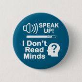 Speak Up – I Don’t Read Minds Funny Communication  缶バッジ (正面)