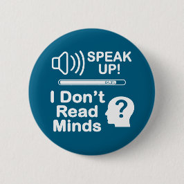 Speak Up – I Don’t Read Minds Funny Communication  缶バッジ