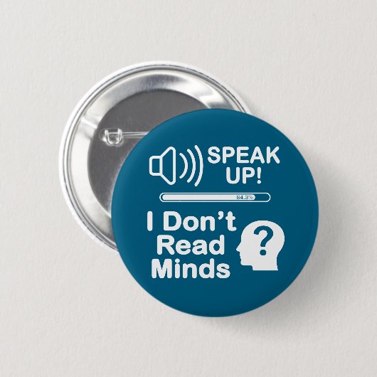 Speak Up – I Don’t Read Minds Funny Communication  缶バッジ (正面&裏面)