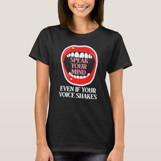 Speak Your Mind Even If Your Voice Shakes Tシャツ (正面)