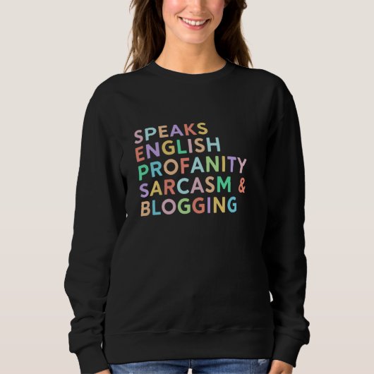 Speaks English Sarcasm Blogging Women Blog Blogger スウェットシャツ (正面)