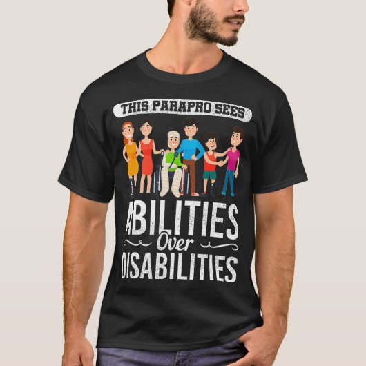 Special Education Paraprofessional Abilities Gift Tシャツ (正面)