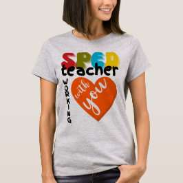 Special Education SPED Teacher Working With You Tシャツ