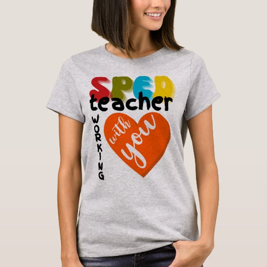Special Education SPED Teacher Working With You Tシャツ (正面)