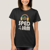 SPED Is My Jam Special Education Teacher Speducato Tシャツ (正面)