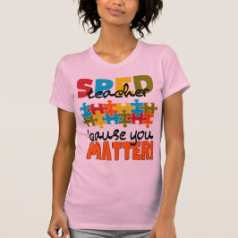 SPED teacher cause you matter   Tシャツ