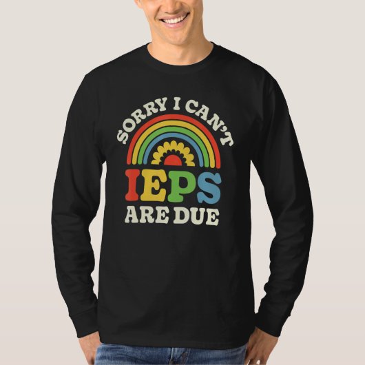 SPED Teacher IEP Sorry I Can't Special Education S Tシャツ (正面)