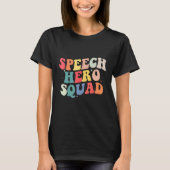 Speech Language Pathologist Speech Hero Squad  SLP Tシャツ (正面)