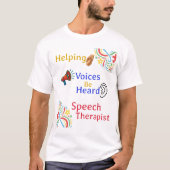 Speech Therapist Helping Voices Be Heard Design Tシャツ (正面)