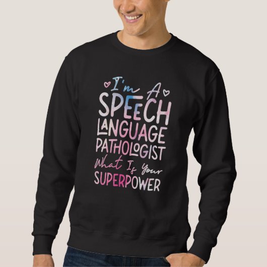 Speech Therapist Therapy Assistant SLP I'm A Speec スウェットシャツ (正面)